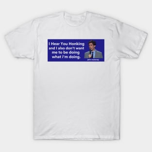 I hear you honking, john mulaney bumper T-Shirt